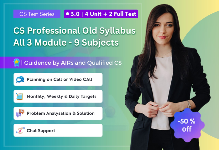 CS Professional Old Syllabus  All 3 Module Total 9 Subjects 3.O (4 Unit + 2 Full Syllabus Test)